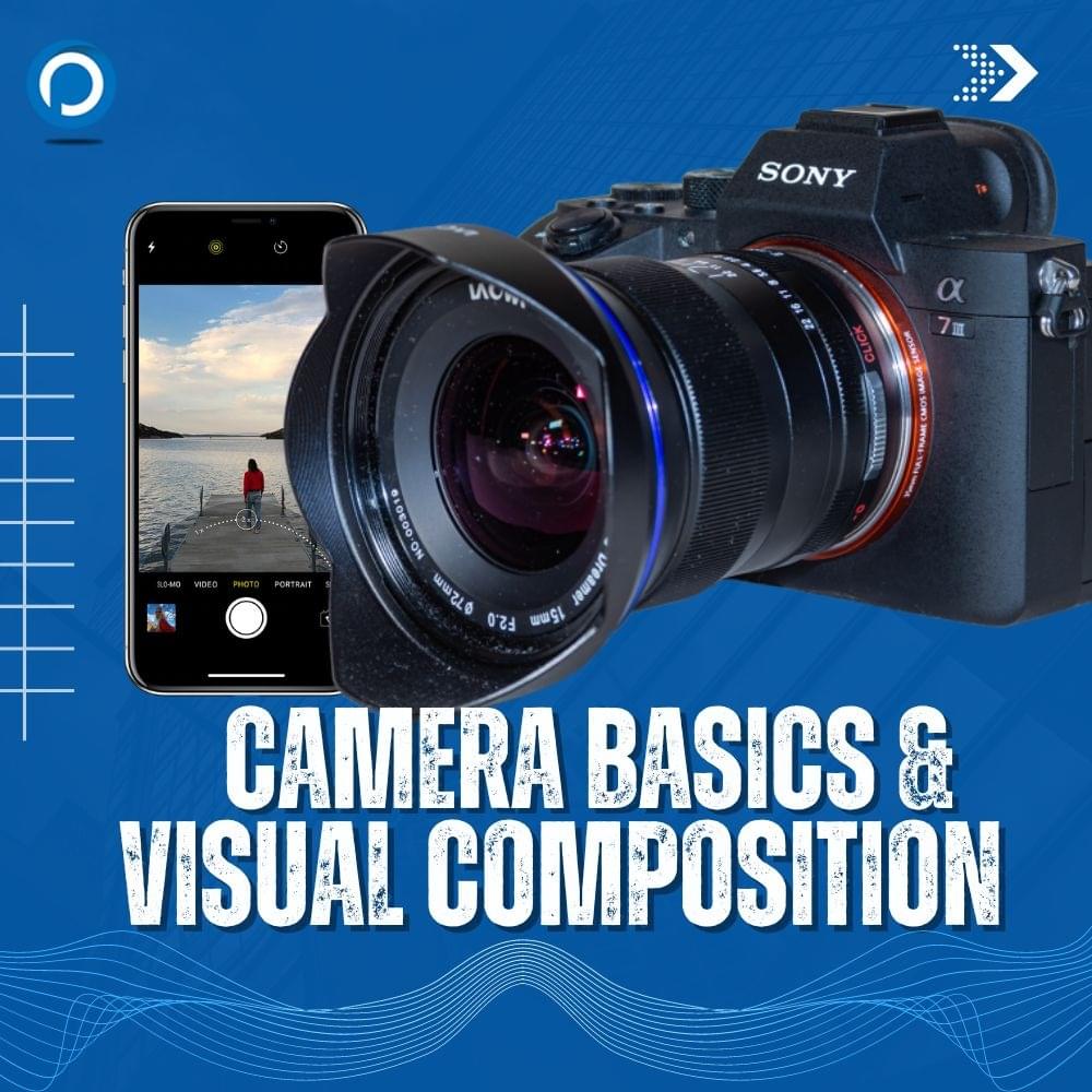 Camera Basics & Visual Composition