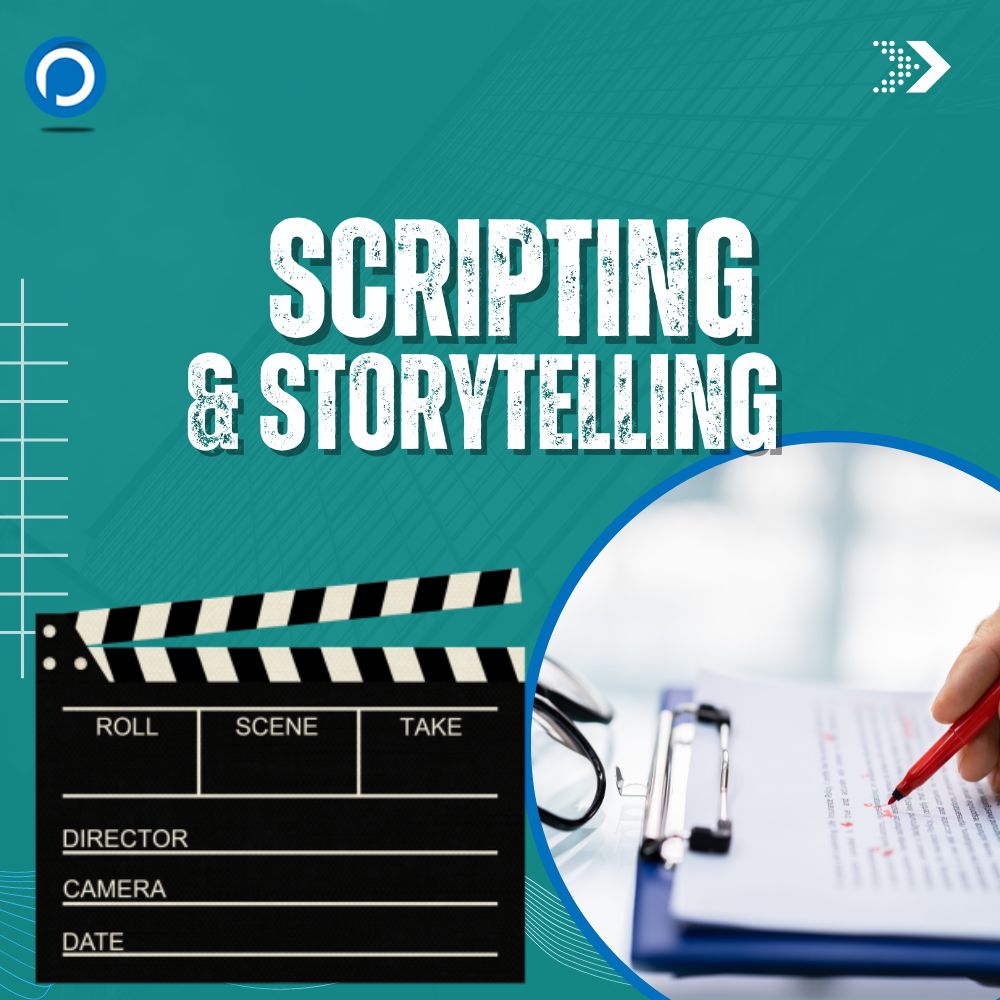 SCRIPTING & STORYTELLING